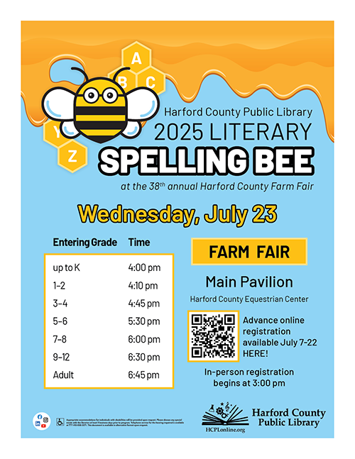 Flyer for the 2025 Literary Spelling Bee hosted by Harford County Public Library at the 38th annual Harford County Farm Fair. Event is on Wednesday, July 23 at the Main Pavilion of the Harford County Equestrian Center. Features a cartoon bee and honeycomb letters. Includes a grade-level competition schedule from Pre-K through adult. Online registration is open July 7 to 22, with in-person registration starting at 3:00 pm.