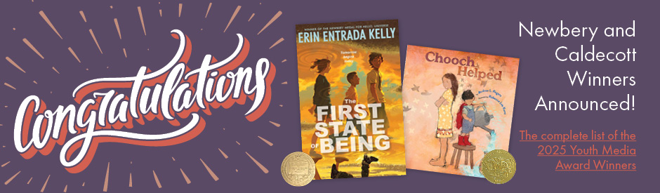 A congratulatory banner announcing the 2025 Youth Media Award winners, including the Newbery and Caldecott winners. The image features a purple background with the word 'Congratulations' in large, decorative script. Two book covers are displayed: 'The First State of Being' by Erin Entrada Kelly, depicting three silhouetted figures against an orange sunset, and 'Chooch Helped,' showing a young girl and child with a warm watercolor background. Both books have gold medals. The text on the right reads, 'Newbery and Caldecott Winners Announced!' with a link to 'The complete list of the 2025 Youth Media Award Winners.'