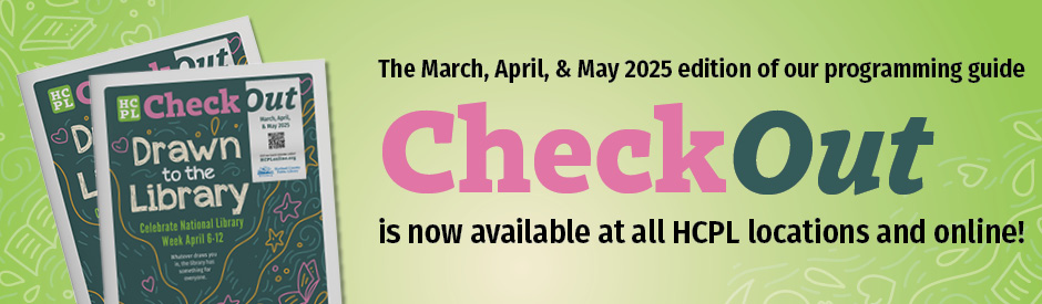 A promotional banner for the March, April, and May 2025 edition of the HCPL programming guide, titled 'CheckOut.' The guide cover features the theme 'Drawn to the Library' and promotes National Library Week (April 6-12). The banner states that the guide is available at all HCPL locations and online, with a green background featuring light doodle-like illustrations.