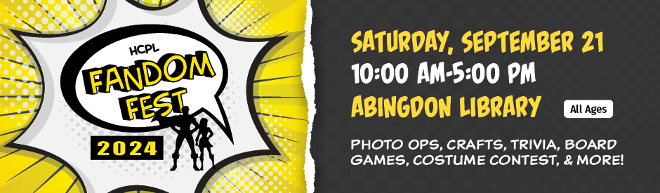 HCPL Fandom Fest 2024 - Saturday, September 21 from 10:00 AM to 5:00 PM at Abingdon Library