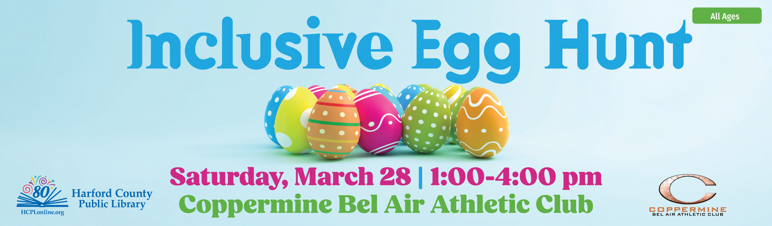 Inclusive egg hunt. March 28, 1 to 4 pm, coppermine bel air athletic club.