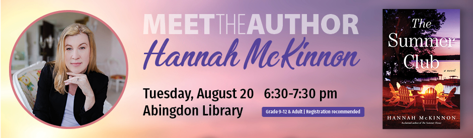 Meet the Author of The Summer Club - Hannah McKinnon on Tuesday, August 20th from 6:30 - 7:30 PM at the Abingdon Library
