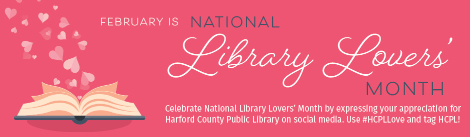 A digital graphic design banner with a pink background celebrates National Library Lovers' Month in February. The text reads: FEBRUARY IS NATIONAL Library Lovers’ MONTH. Below, additional text encourages people to express appreciation for the Harford County Public Library on social media using #HCPLLove and tagging HCPL. The design features an open book at the bottom left with hearts floating above it.