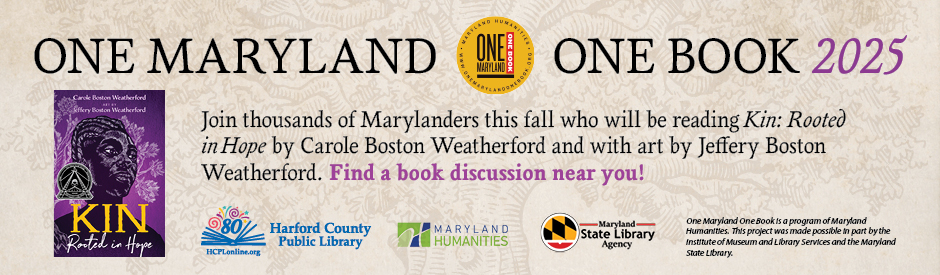Promotional banner for the 'One Maryland One Book 2025' program. The banner features the book 'Kin: Rooted in Hope' by Carole Boston Weatherford, with art by Jeffery Boston Weatherford. The book cover shows an illustrated portrait of a person overlaid with symbolic imagery on a purple background. Text invites readers to join thousands of Marylanders in reading the book and to find a book discussion nearby. Logos of Harford County Public Library, Maryland Humanities, and Maryland State Library Agency appear along the bottom, with a note that the program is supported by the Institute of Museum and Library Services.