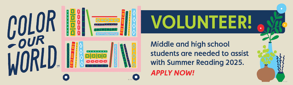 Illustrated digital banner promoting a volunteer opportunity for middle and high school students to assist with Summer Reading 2025. The banner features the phrase Color Our World in artistic, hand-drawn typography on the left, next to a pink bookshelf filled with colorful, patterned books. To the right, bold yellow and blue text reads VOLUNTEER! followed by a message in black text: Middle and high school students are needed to assist with Summer Reading 2025. The phrase APPLY NOW! appears in red. The right side includes an illustration of decorative plants in vases.